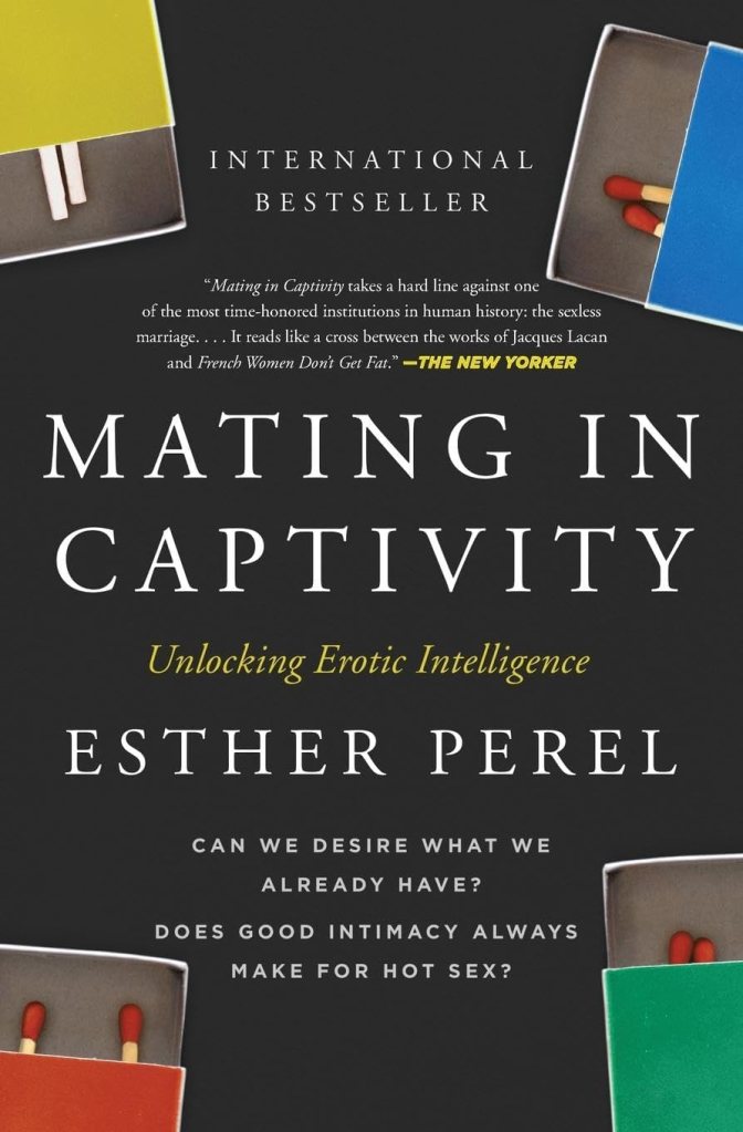 Esther Perel – Mating In Captivity [A.I.&nbsp;Recap]